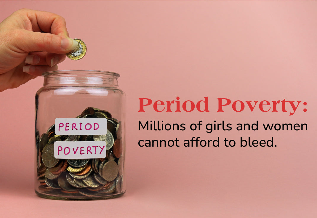 Period Poverty: Millions of girls and women cannot afford to bleed.